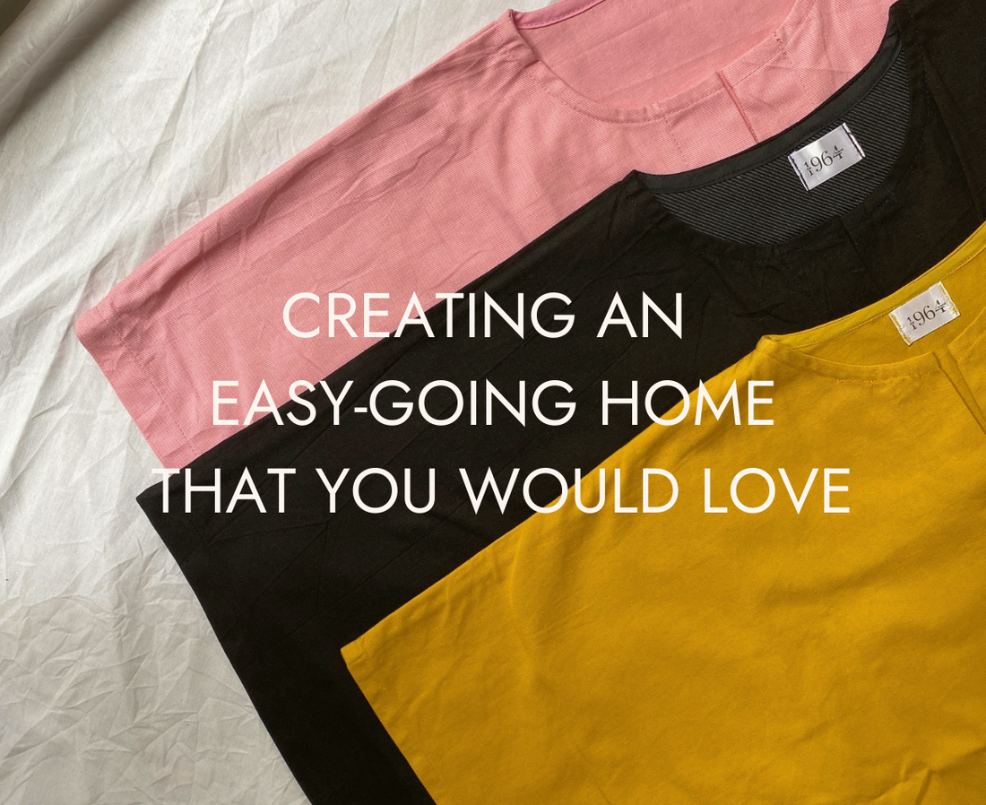 Creating an easy-going home that you would love